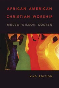 Title: African American Christian Worship / Edition 2, Author: Melva Wilson Costen