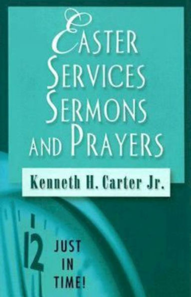 Just Time! Easter Services, Sermons, and Prayers