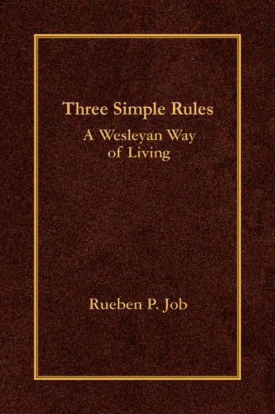 Three Simple Rules: A Wesleyan Way of Living