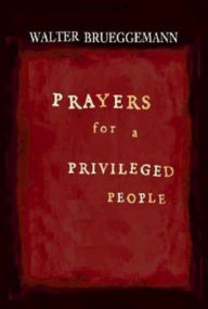 Title: Prayers for a Privileged People, Author: Walter Brueggemann