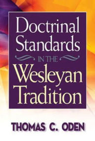 Title: Doctrinal Standards in the Wesleyan Tradition: Revised Edition, Author: Thomas C Oden