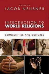 Title: Introduction to World Religions: Communities and Cultures, Author: Jacob Neusner