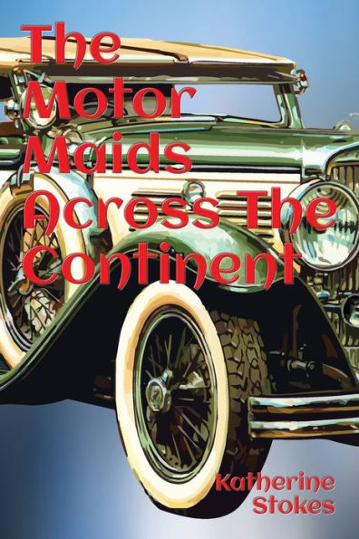 The Motor Maids Across Continent (Illustrated)