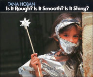 Title: Is It Rough? Is It Smooth? Is It Shiny?, Author: Tana Hoban