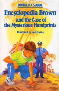 Title: Encyclopedia Brown and the Case of the Mysterious Handprints (Encyclopedia Brown Series #16), Author: Donald J. Sobol