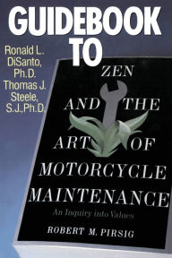 Title: Guidebook to Zen and the Art of Motorcycle Maintenance: An Inquiry into Values, Author: Ron Di Santo