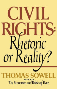 Title: Civil Rights: Rhetoric or Reality, Author: Thomas Sowell