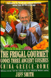 Title: Frugal Gourmet Cooks Three Ancient Cuisines, Author: Jeff Smith