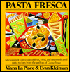 Title: Pasta Fresca: An Exuberant Collection of Fresh, Vivid and Uncomplicated Pasta Recipes from the Authors of Cucina Fresca, Author: Viana La Place