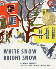 White Snow, Bright Snow: A Caldecott Award Winner