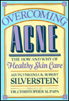 Title: Overcoming Acne: The How and Why of Healthy Skin Care, Author: Robert Silverstein