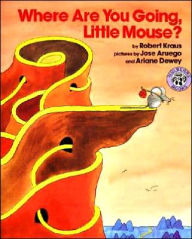 Title: Where Are You Going, Little Mouse?, Author: Robert Kraus