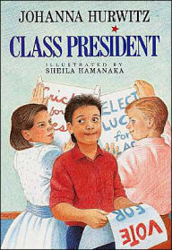 Title: Class President, Author: Johanna Hurwitz