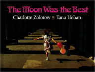 Title: The Moon Was the Best, Author: Charlotte Zolotow