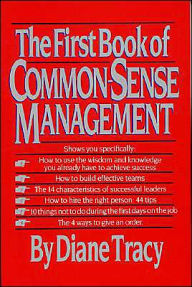 Title: First Book of Common-Sense Management, Author: Diane Tracy