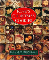 Title: Rose's Christmas Cookies, Author: Rose Levy Beranbaum