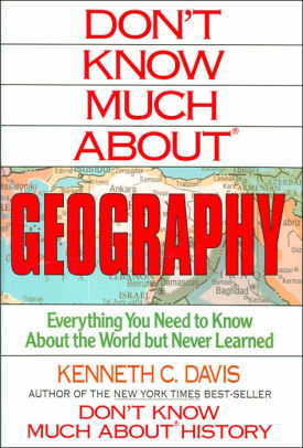 He Dont Know Much About Geography Or >> Don T Know Much About Geography By Kenneth C Davis Hardcover He Dont Know Much About Geography Or >> Don T Know Much About Geography By Kenneth C Davis Hardcover