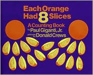 Each Orange Had 8 Slices: A Counting Book