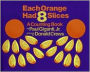 Each Orange Had 8 Slices: A Counting Book