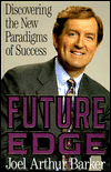 Title: Future Edge: Discovering the New Rules of Success, Author: Joel A. Barker