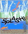 Splash!