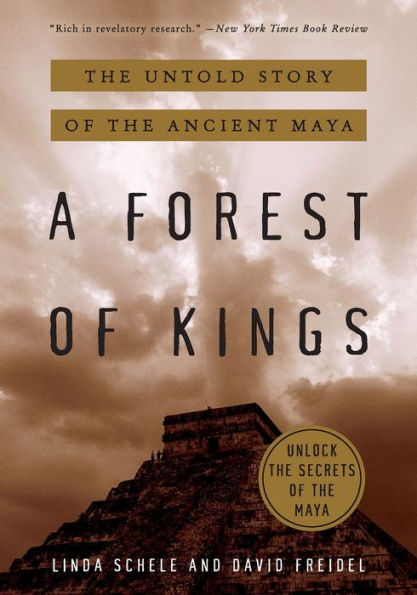 A Forest of Kings: The Untold Story of the Ancient Maya