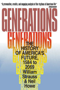 Title: Generations: The History of America's Future, 1584 to 2069, Author: William Strauss