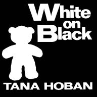 Title: White on Black: A High Contrast Book For Newborns, Author: Tana Hoban
