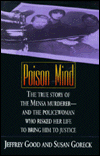 Title: Poison Mind: The True Story of the Mensa Murderer--and the Policewoman Who Risked Her Life to Bring Him to Justice, Author: Jeffrey Good