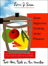 Title: Great Vegetarian Cooking Under Pressure, Author: Lorna J Sass