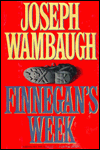 Title: Finnegan's Week, Author: Joseph Wambaugh