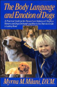 Title: The Body Language and Emotion of Dogs, Author: Myrna M. Milani