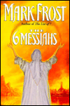 Title: 6 Messiahs, Author: Mark Frost