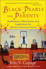 Title: Black Pearls for Parents, Author: Eric V Copage