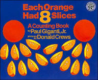 Title: Each Orange Had 8 Slices: A Counting Book, Author: Paul Giganti Jr.