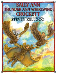 Title: Sally Ann Thunder Ann Whirlwind Crockett, Author: Steven Kellogg