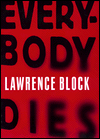 Title: Everybody Dies (Matthew Scudder Series #14), Author: Lawrence Block