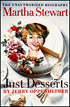 Title: Martha Stewart-Just Desserts: The Unauthorized Biography, Author: Jerry Oppenheimer