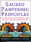 Title: Sacred Pampering Principles: An African-American Woman's Guide to Self-Care and Inner Renewal, Author: Mario Bove