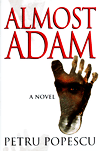 Title: Almost Adam: A Novel, Author: Petru Popescu