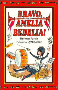 Title: Bravo, Amelia Bedelia!, Author: Herman Parish
