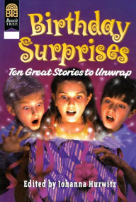 Title: Birthday Surprises: Ten Great Stories to Unwrap, Author: Johanna Hurwitz