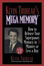 Kevin Trudeau's Mega Memory: How to Release Your Superpower Memory in 30 Minutes Or Less a Day