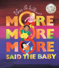 Title: More More More, Said the Baby, Author: Vera B Williams