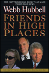 Title: Friends in High Places: Our Journey from Little Rock to Washington, D.C., Author: Webb Hubbell