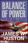 Title: Balance of Power, Author: James W Huston