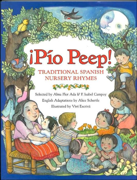 ¡Pío Peep!: Traditional Spanish Nursery Rhymes