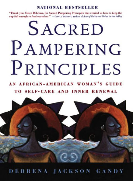 Sacred Pampering Principles: An African-American Woman's Guide to Self-care and Inner Renewal