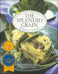 Title: Splendid Grain: Robust, Inspired Recipes for Grains with Vegetables, Fish, Poultry, Meat, & Fruit, Author: Rebecca Wood