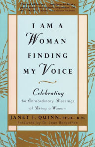 Title: I Am a Woman Finding My Voice: Celebrating the Extraordinary Blessings of Being a Women, Author: Janet Quinn